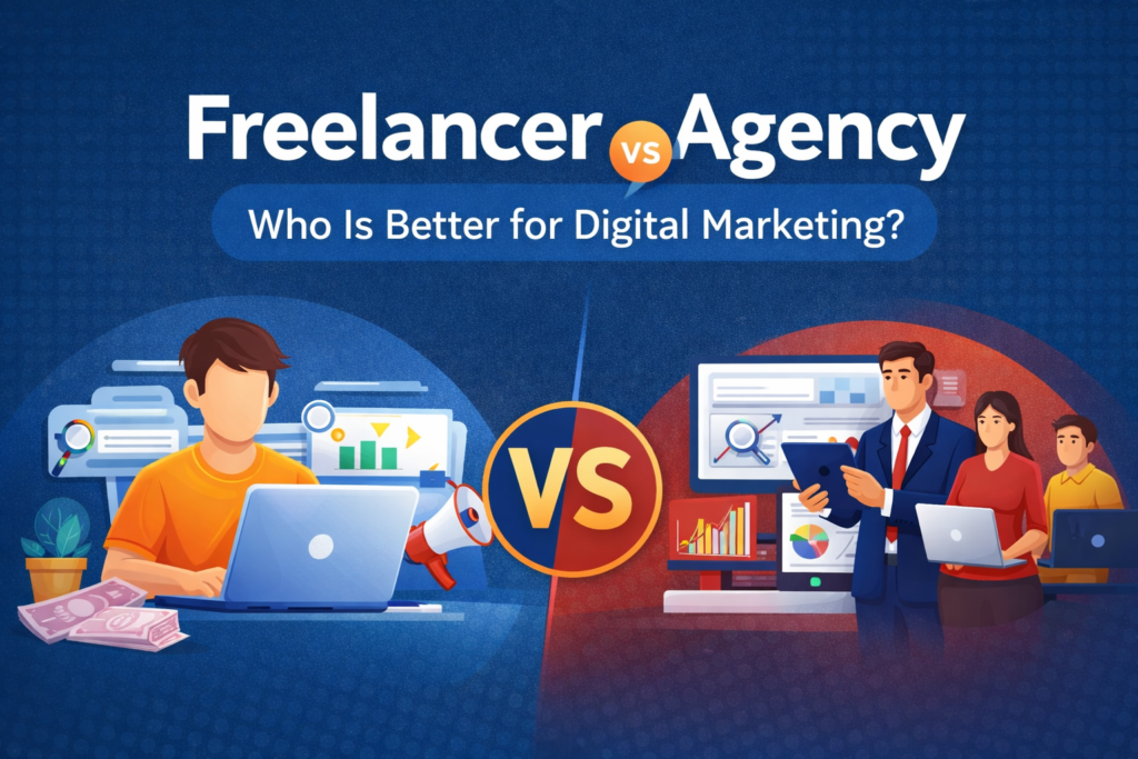 Freelancer vs agency for digital marketing